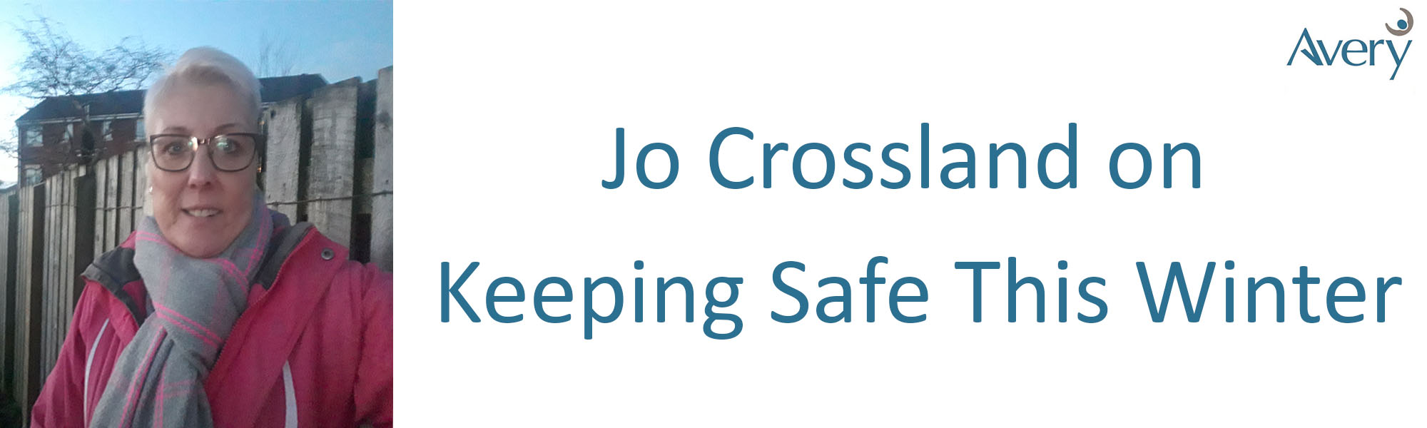 Jo Crossland on Keeping Safe This Winter Banner